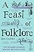 A Feast of Folklore by Ben Gazur