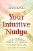 Your Intuitive Nudge: A Step-by-Step Guide to Connecting with Your Intuition