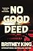 No Good Deed: A Psychological Thriller