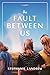 The Fault Between Us