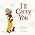 I'll Carry You by Helen Docherty