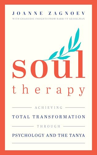 Soul Therapy: Achieving total transformation through Psychology and the Tanya (Hardcover)