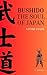 Bushido, the Soul of Japan:...