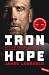 Iron Hope: Quello che ho imparato sfidando l'impossibile (Italian Edition)