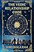 The Vedic Relationship Code by Shreekala Ram
