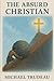 The Absurd Christian: A New...