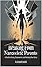 Breaking Free from Narcissistic Parents  by Eleanor Sage
