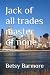 Jack of all trades master of none by Betsy Barmore