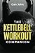 The Kettlebell Workout Companion
