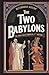 The Two Babylons: The Only Fully Complete 7th Edition!