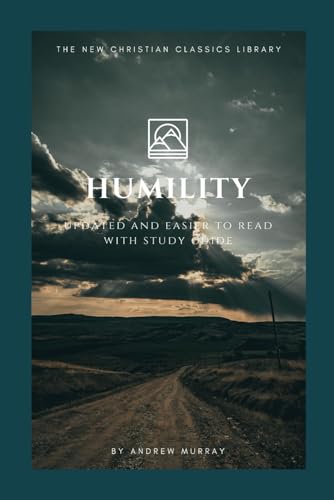 Humility (Annotated): Updated and Easier to Read with Study Guide