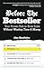 Before The Bestseller: Your Proven Path to Book Sales Without Wasting Time & Money