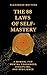 The 88 Laws Of Self-Mastery...