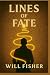 Lines of Fate by Will Fisher