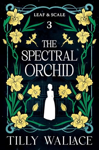 The Spectral Orchid (Leaf and Scale, #3)