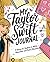 My Taylor Swift Journal: A ...