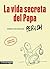 La vida secreta del Papa: C...