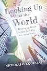 Looking Up at the World: Growing up Greek in New York City in the 1950s and 1960s