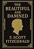 The Beautiful and Damned (Large Print Edition): An intimate portrait of privileged youth unraveling under pressure lost in ambition beauty and the slow collapse of emotional clarity