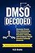 DMSO DECODED by K.D. Evans
