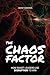 The Chaos Factor: How Smart Leaders Use Disruption to Win