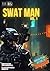 Swat Man: Volume 1