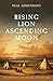 Rising Lion, Ascending Moon by Neal Armstrong