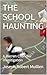 THE SCHOOL HAUNTING: A Darren Chandler Investigation