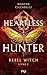 Heartless Hunter, tome 02 : Rebel Witch (French Edition)