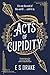 Zaffre Acts of Cupidity The charming debut fantasy set in contemporary London (The Afterlife Agency Series).