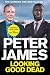 Looking Good Dead by Peter James