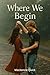 Where We Begin