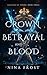 Crown of Betrayal and Blood (Dragons of Tirene)