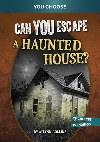 Can You Escape a Haunted House?: An Interactive Paranormal Adventure (You Choose: Haunted Adventures)