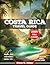 Costa Rica Travel Guide 202...