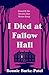 I Died at Fallow Hall: A highly acclaimed, haunting literary crime novel about buried secrets, identity, and the cost of starting over