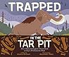 Trapped in the Tar Pit by Jessica Stremer