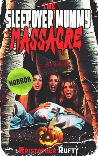 The Sleepover Mummy Massacre (Kindle Edition)