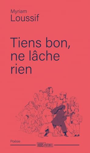 Tiens bon, ne lâche rien (Paperback)