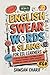 English Swear Words & Slang For ESL Learners: Step-by-Step Guide to Cultural Fluency, Everyday Profanity, Break Language Barriers and Connect with English Speakers