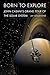 Born to Explore: John Casan...