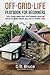 OFF-GRID-LIFE PLAYBOOK FOR BEGINNERS by D.B. Bruce