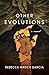 Other Evolutions by Rebecca Hirsch Garcia
