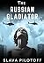 The Russian Gladiator: A Psychological Dystopian Thriller Set in Modern Russia