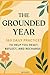 The Grounded Year: 365 Dail...