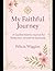 My Faithful Journey: A Guid...