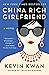 China Rich Girlfriend (Crazy Rich Asians, #2) by Kevin Kwan