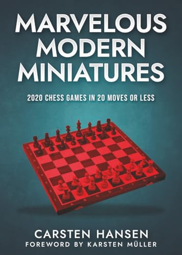 Marvelous Modern Miniatures: 2020 Chess Games in 20 Moves or Less (Paperback)
