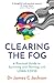 Clearing the Fog by Dr James C. Jackson