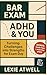 Bar Exam, ADHD, & You by Lexie Atwell